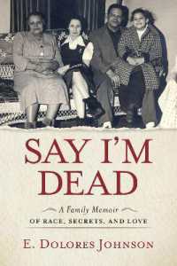 Say I'm Dead : A Family Memoir of Race, Secrets, and Love