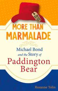 More than Marmalade : Michael Bond and the Story of Paddington Bear