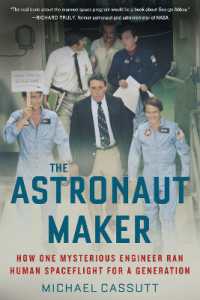 The Astronaut Maker : How One Mysterious Engineer Ran Human Spaceflight for a Generation