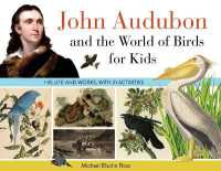 John Audubon and the World of Birds for Kids : His Life and Works, with 21 Activities (For Kids series)