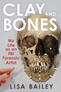 Clay and Bones : My Life as an FBI Forensic Artist