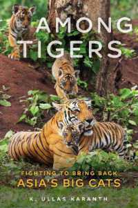 Among Tigers : Fighting to Bring Back Asia's Big Cats