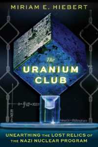 The Uranium Club : Unearthing Lost Relics of the Nazi Nuclear Program