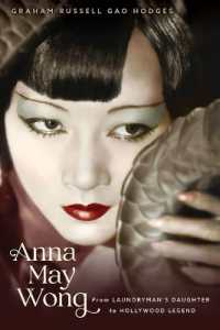 Anna May Wong : From Laundryman's Daughter to Hollywood Legend