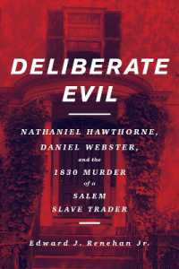 Deliberate Evil : Nathaniel Hawthorne, Daniel Webster, and the 1830 Murder of a Salem Slave Trader