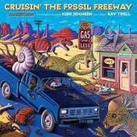 Cruisin' the Fossil Freeway : An Epoch Tale of a Scientist and an Artist on the Ultimate 5,000-Mile Paleo Road Trip （2ND）