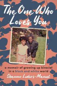 The One Who Loves You : A Memoir of Growing Up Biracial in a Black and White World