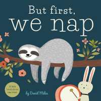 But First, We Nap : A Little Book about Nap Time （Board Book）