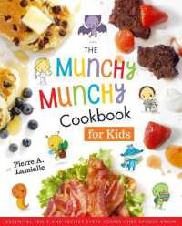 Munchy Munchy Cookbook for Kids : Essential Skills and Recipes Every Young Chef Should Know