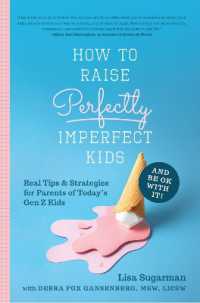 How to Raise Perfectly Imperfect Kids and Be OK with It : Real Tips & Strategies for Parents of Today's Gen Z Kids