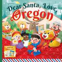 Dear Santa, Love Oregon : A Beaver State Christmas Celebration—With Real Letters!