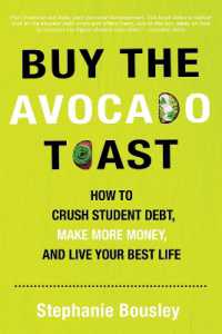 Buy the Avocado Toast : How to Crush Student Debt, Make More Money, and Live Your Best Life