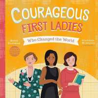 Courageous First Ladies Who Changed the World （Board Book）