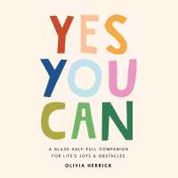 Yes, You Can : A Glass-Half-Full Companion for Life's Joys and Obstacles （Board Book）