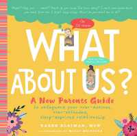 What about Us? : A New Parents Guide to Safeguarding Your Over-Anxious, Over-Extended, Sleep-Deprived Relationship （Board Book）