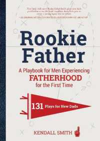 Rookie Father : A Playbook for Men Experiencing Fatherhood for the First Time （Board Book）