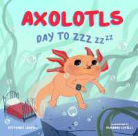 Axolotls: Day to ZZZ （Board Book）