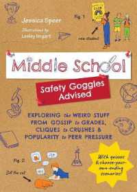 Middle School—Safety Goggles Advised : Exploring the Weird Stuff from Gossip to Grades, Cliques to Crushes, and Popularity to Peer Pressure