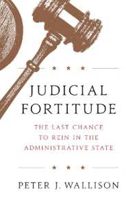 Judicial Fortitude : The Last Chance to Rein in the Administrative State