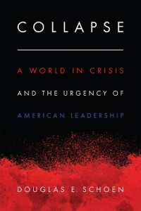 Collapse : A World in Crisis and the Urgency of American Leadership