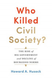 Who Killed Civil Society? : The Rise of Big Government and Decline of Bourgeois Norms