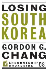 Losing South Korea (Encounter Broadsides)