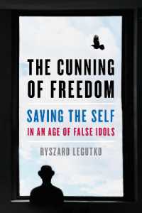 The Cunning of Freedom : Saving the Self in an Age of False Idols