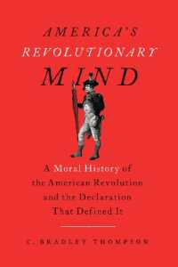 America's Revolutionary Mind : A Moral History of the American Revolution and the Declaration That Defined It