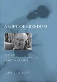 A Gift of Freedom : How the John M. Olin Foundation Changed America
