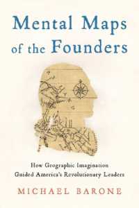 Mental Maps of the Founders : How Geographic Imagination Guided America's Revolutionary Leaders