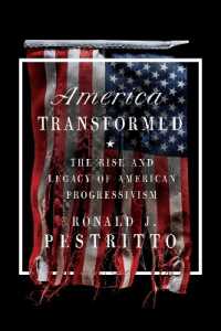 America Transformed : The Rise and Legacy of American Progressivism