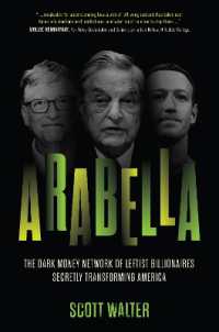 Arabella : How George Soros and Other Billionaires Use a 'Dark Money' Empire to Transform America
