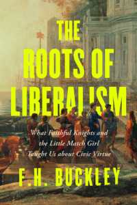 The Roots of Liberalism : Our Culture of Civility from Pericles to the Black Prince