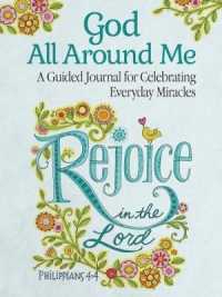 God All around Me : A Guided Journal for Celebrating Everyday Miracles