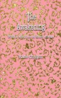 The Awakening: With a selection of short stories (Delightful Traditional Stories Collection)