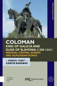 Coloman, King of Galicia and Duke of Slavonia (1208-1241) : Medieval Central Europe and Hungarian Power (Beyond Medieval Europe)