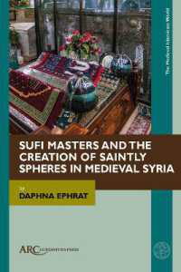 Sufi Masters and the Creation of Saintly Spheres in Medieval Syria (Medieval Islamicate World)