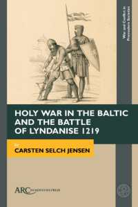 Holy War in the Baltic and the Battle of Lyndanise 1219 (War and Conflict in Premodern Societies)