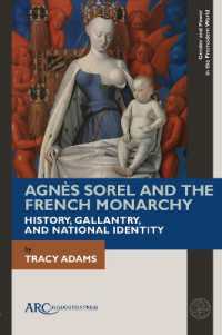 Agnès Sorel and the French Monarchy : History, Gallantry, and National Identity (Gender and Power in the Premodern World)