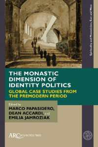 The Monastic Dimension of Identity Politics : Global Case Studies from the Premodern Period (Spirituality and Monasticism, East and West)