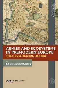 Armies and Ecosystems in Premodern Europe : The Meuse Region, 1250-1850 (War and Conflict in Premodern Societies)