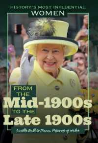 From the Mid-1900s to the Late 1900s--Lucille Ball to Diana, Princess of Wales (History's Most Influential Women) （Library Binding）