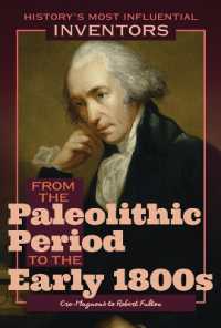 From the Paleolithic Period to the Early 1800s: Cro-Magnons to Robert Fulton (History's Most Influential Inventors)