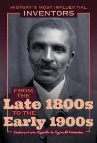 From the Late 1800s to the Early 1900s: Ferdinand Von Zeppelin to Reginald Fessenden (History's Most Influential Inventors) （Library Binding）
