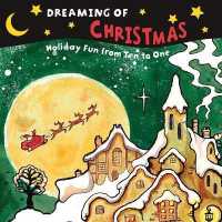 Dreaming of Christmas : Holiday Fun from Ten to One (Dreaming of) （BRDBK）