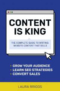 Content Is King : The Complete Guide to Writing Web Content That Sells