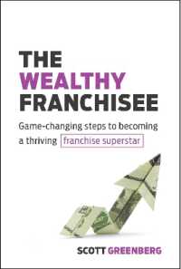 The Wealthy Franchisee : Game-Changing Steps to Becoming a Thriving Franchise Superstar