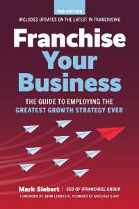 Franchise Your Business : The Guide to Employing the Greatest Growth Strategy Ever （2ND）