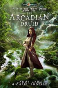 The Arcadian Druid: Age Of Magic - A Kurtherian Gambit Series (Tales of the Feisty Druid") 〈1〉