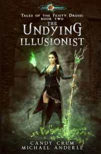 The Undying Illusionist : Age of Magic - a Kurtherian Gambit Series (Tales of the Feisty Druid)